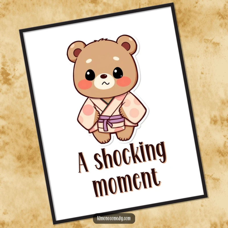 Funny Poster: A bear in a patterned kimono looks comically surprised, bringing a sense of unexpected humor and personality to your decor.