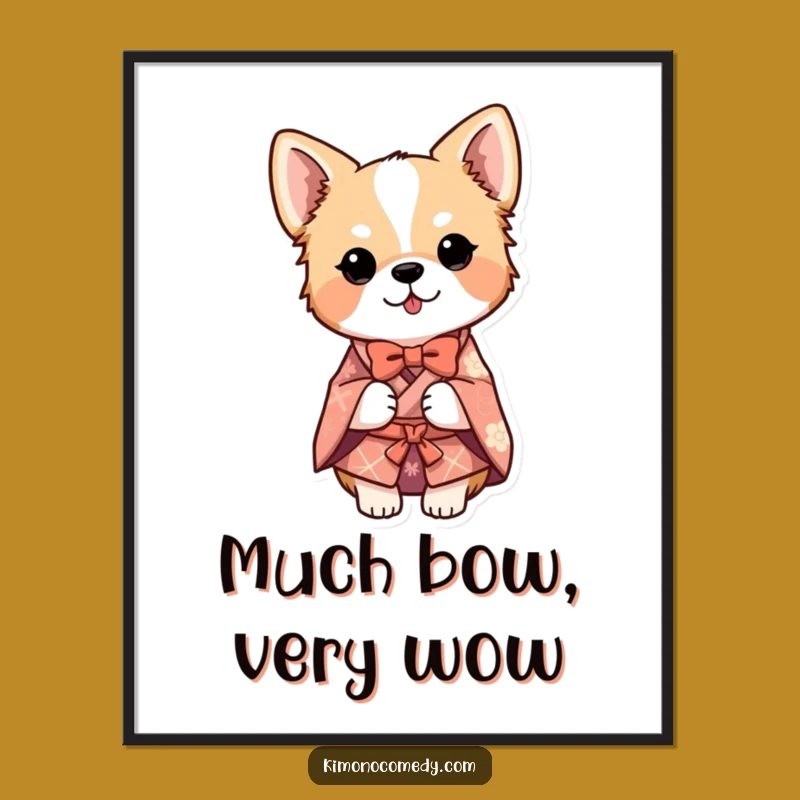 Funny Dog Kimono Bow Poster: Elegant and Humorous Wall Art for Dog Enthusiasts