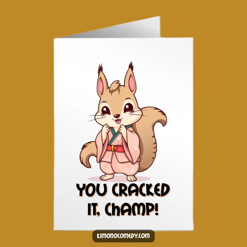 Free Printable Congrats Card: Squirrel Kimono Pose - Funny Downloadable Gift!